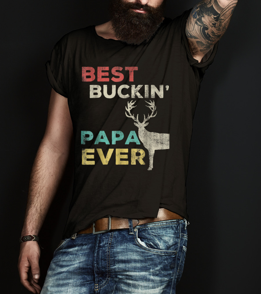 Best Buckin' Papa Ever Deer Hunting Bucking Father With Antlered Buck T-Shirt