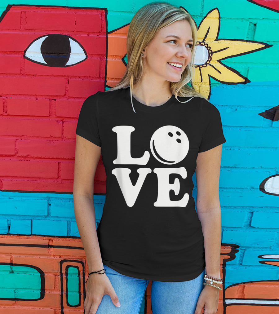 LOVE Bowling Ball T-Shirt