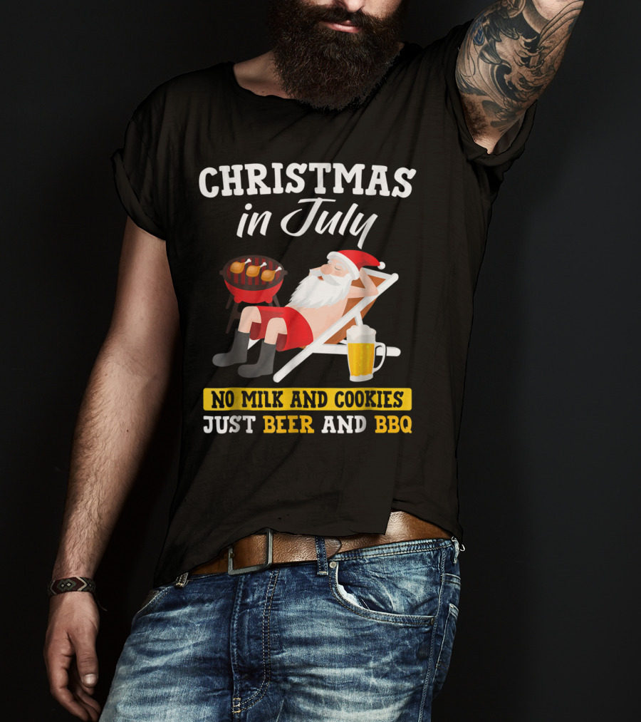 Christmas In July Funny Santa No Milk And Cookies Just Beer And BBQ T-Shirt