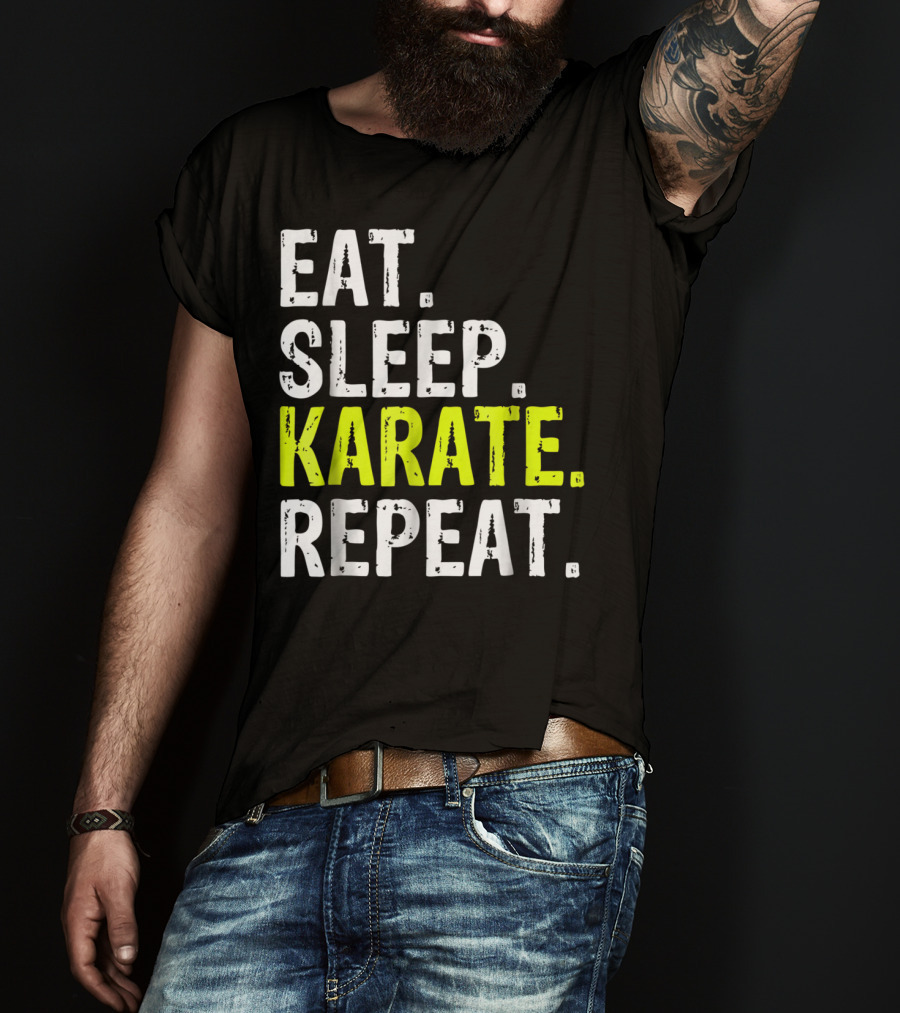 Eat Sleep Karate Repeat Martial Arts Lifestyle T-Shirt