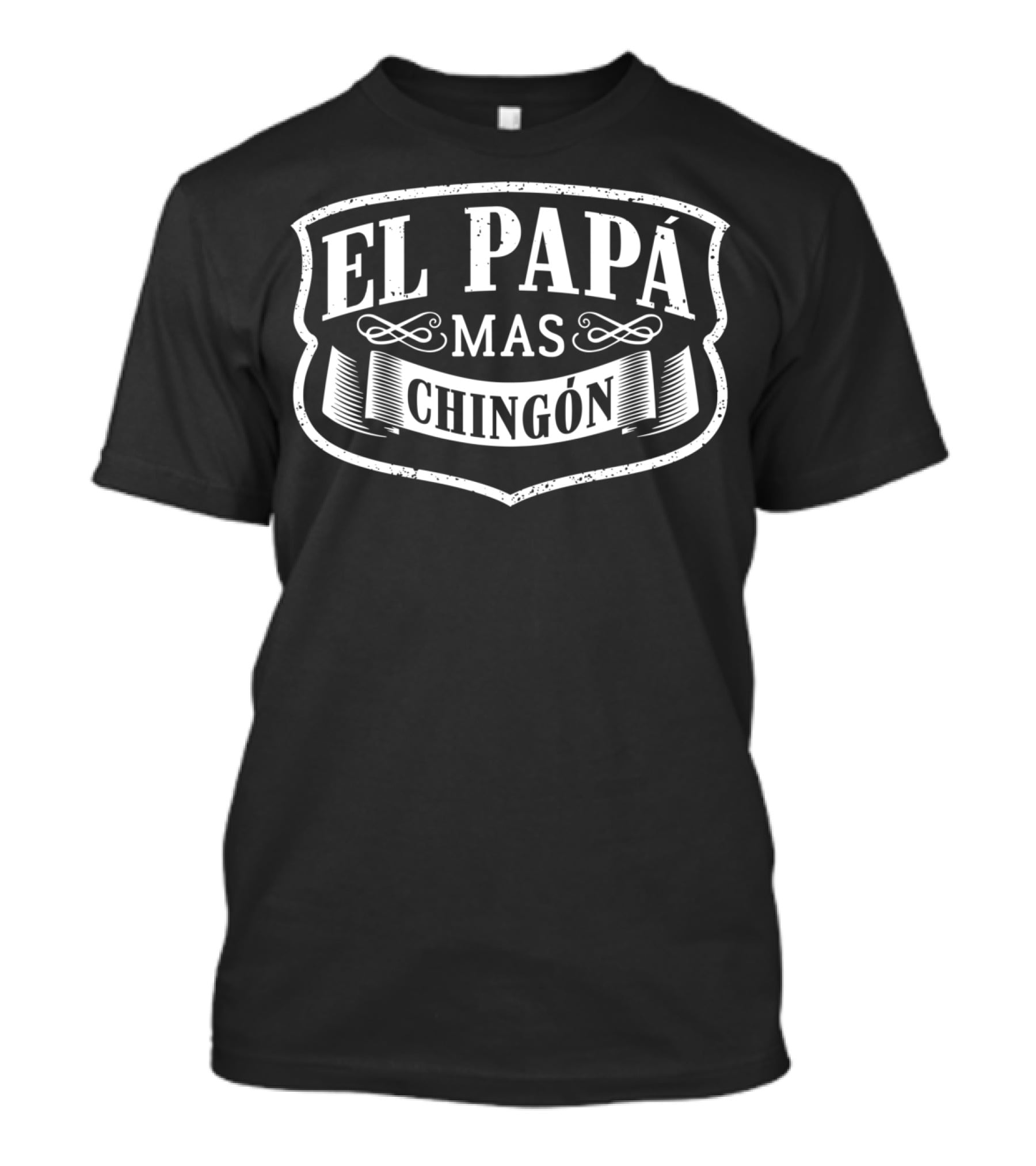 El Papa Mas Chingon Dia Del Padre Father's Day T-Shirt
