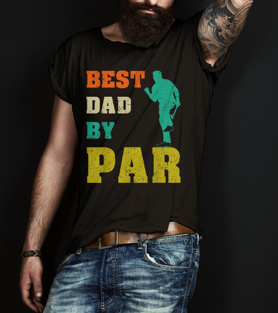 Best Dad By Par Dad Golfer Silhouette From Son Daughter T-Shirt