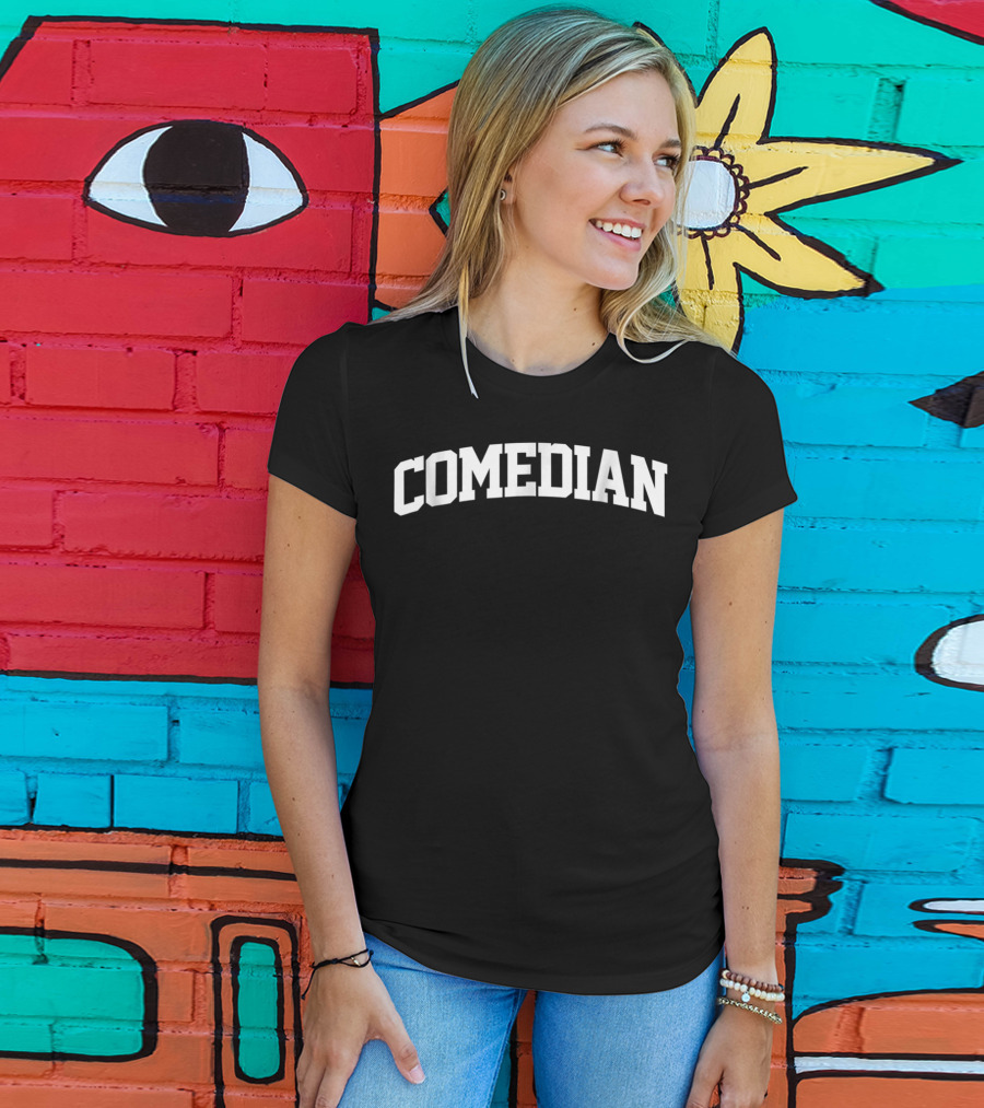 Comedian Profession Attire Humor Enthusiast Wear T-Shirt