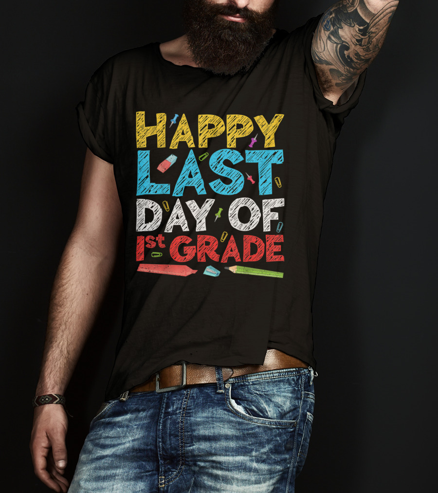 Happy Last Day Of 1st Grade Colorful Chalkboard Style With School Supplies T-Shirt