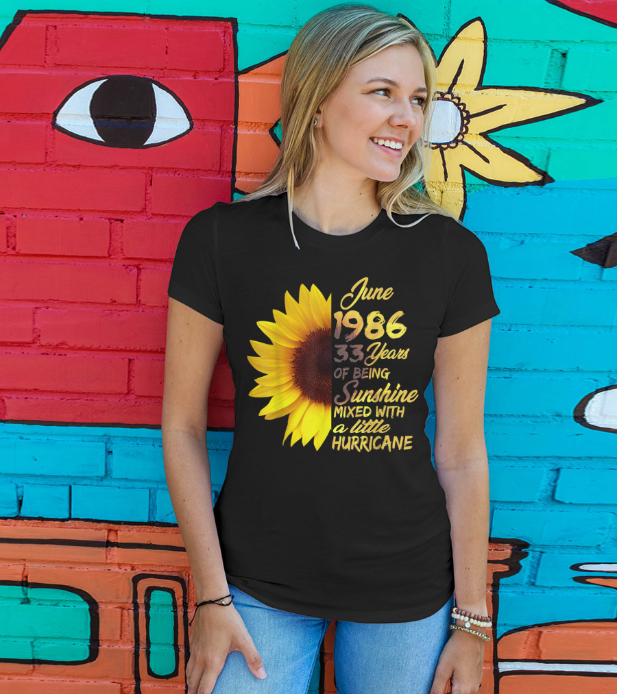 June 1986 33 Years Of Being Sunshine Mixed With A Little Hurricane T-Shirt