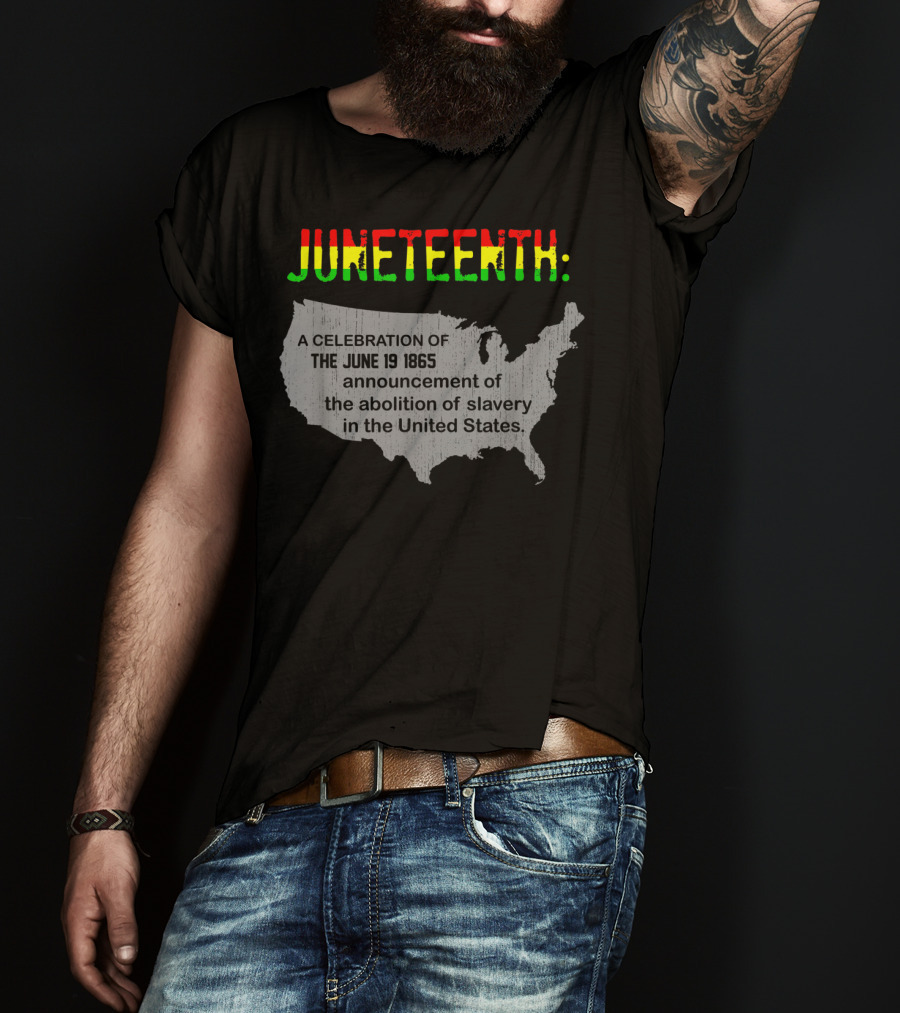 Juneteenth A Celebration Of The June 19 1865 Announcement Of The Abolition Of Slavery In The United States T-Shirt