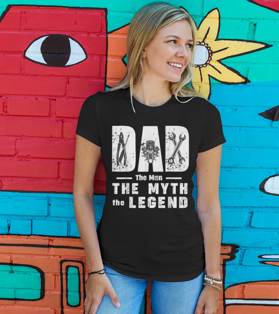 Dad The Man The Myth The Legend With Mechanic Tools And Engine T-Shirt