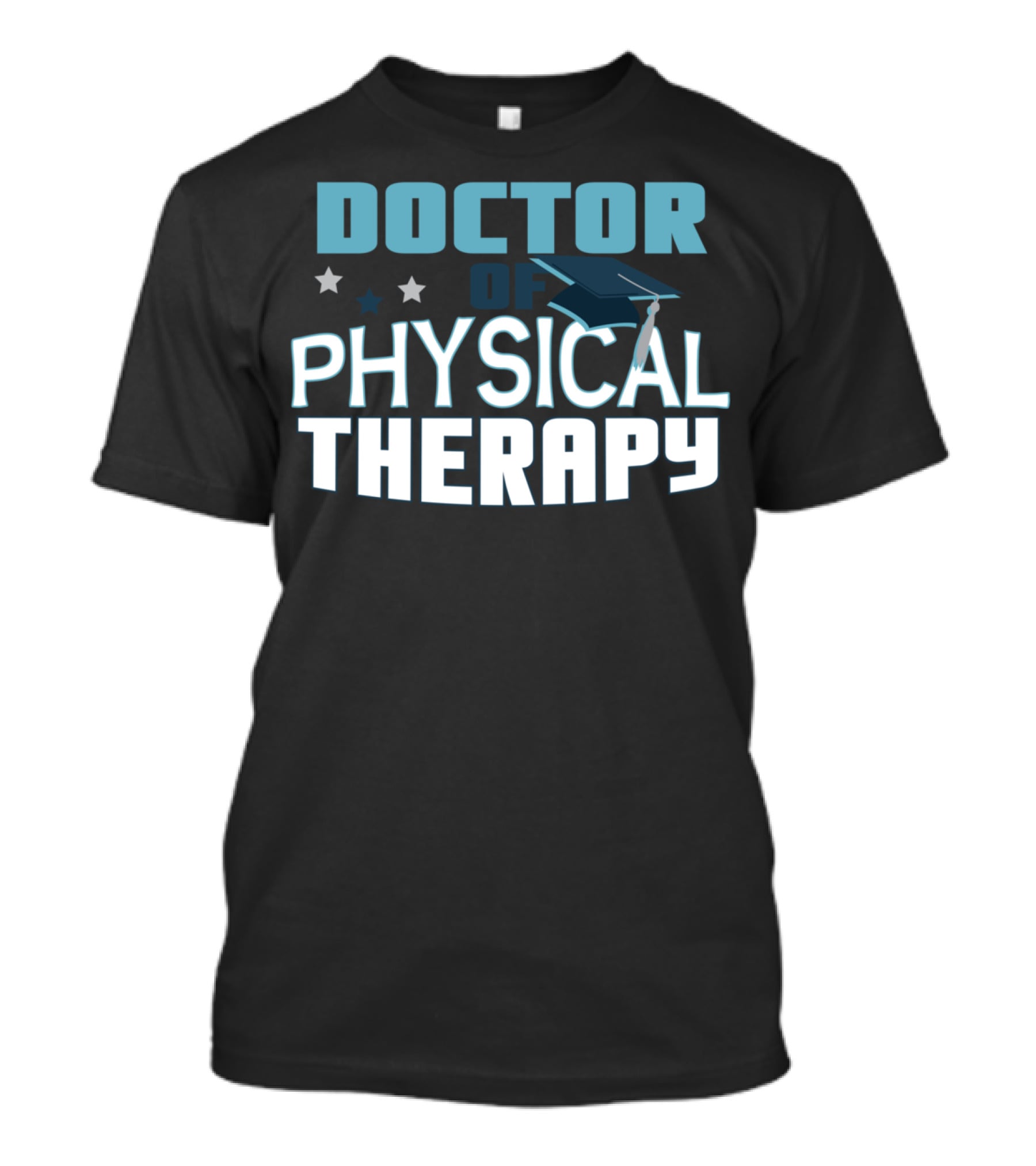 Doctor Of Physical Therapy Graduation Therapist DPT With Stars And Graduation Cap T-Shirt