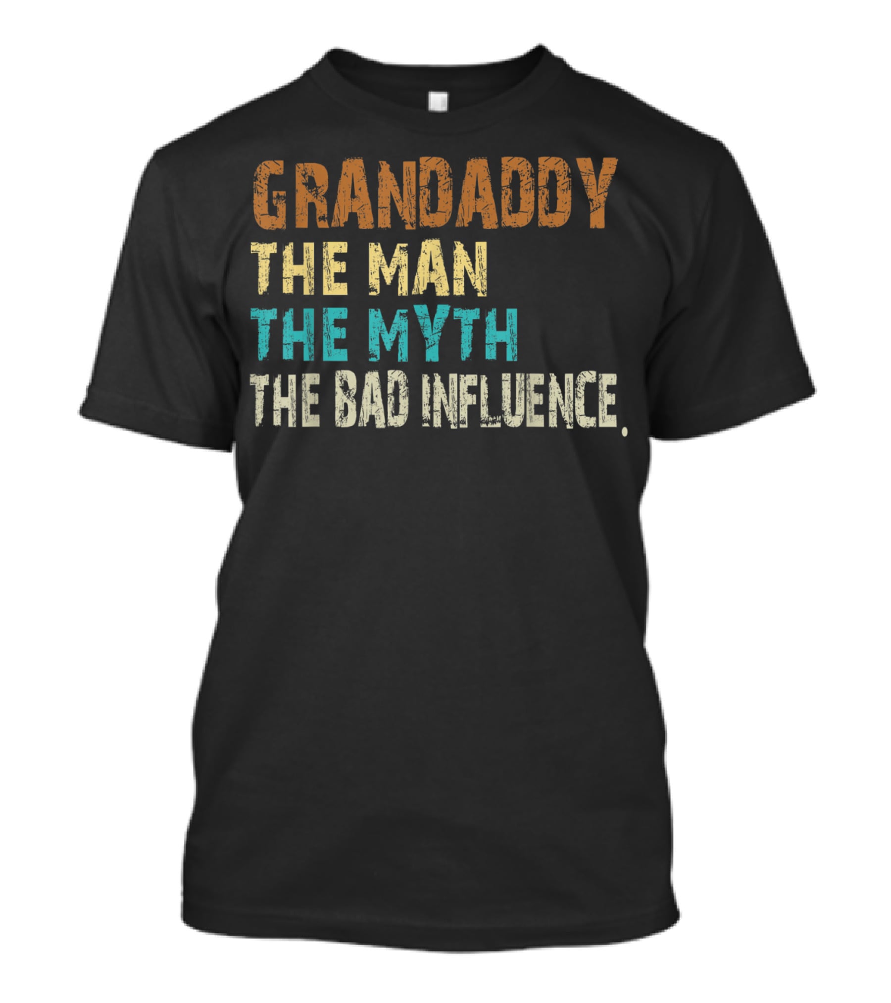 Grandaddy The Man The Myth The Bad Influence Father's Day T-Shirt