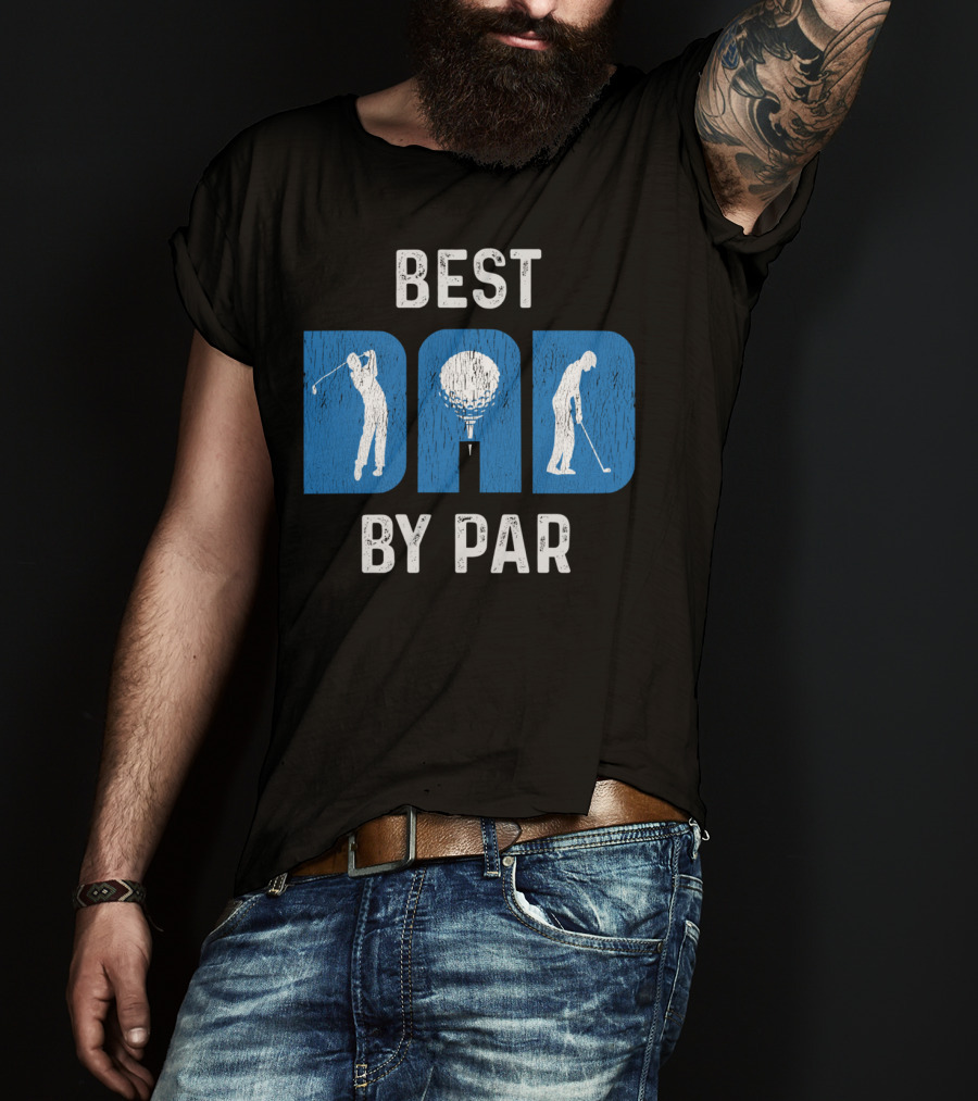 Fathers Day Best Dad By Par Golf T-Shirt