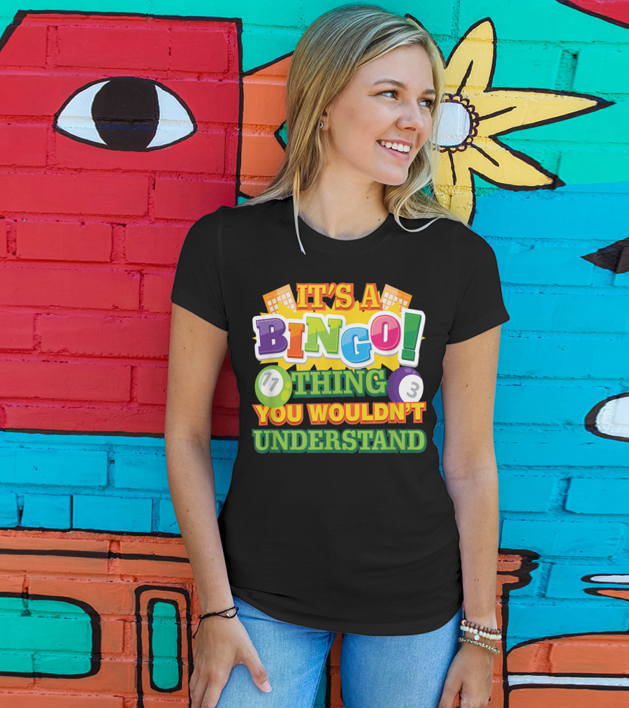 It's A Bingo Thing You Wouldn't Understand T-Shirt