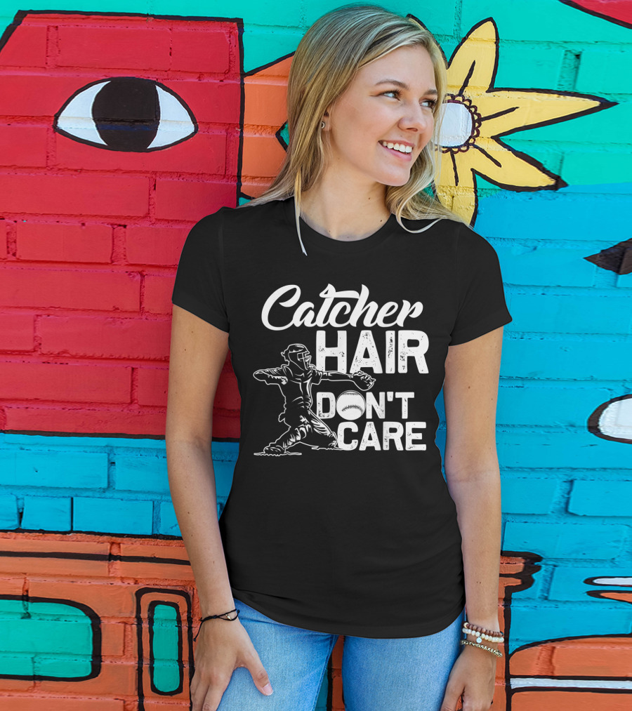 Catcher Hair Don't Care Softball Player Coach T-Shirt