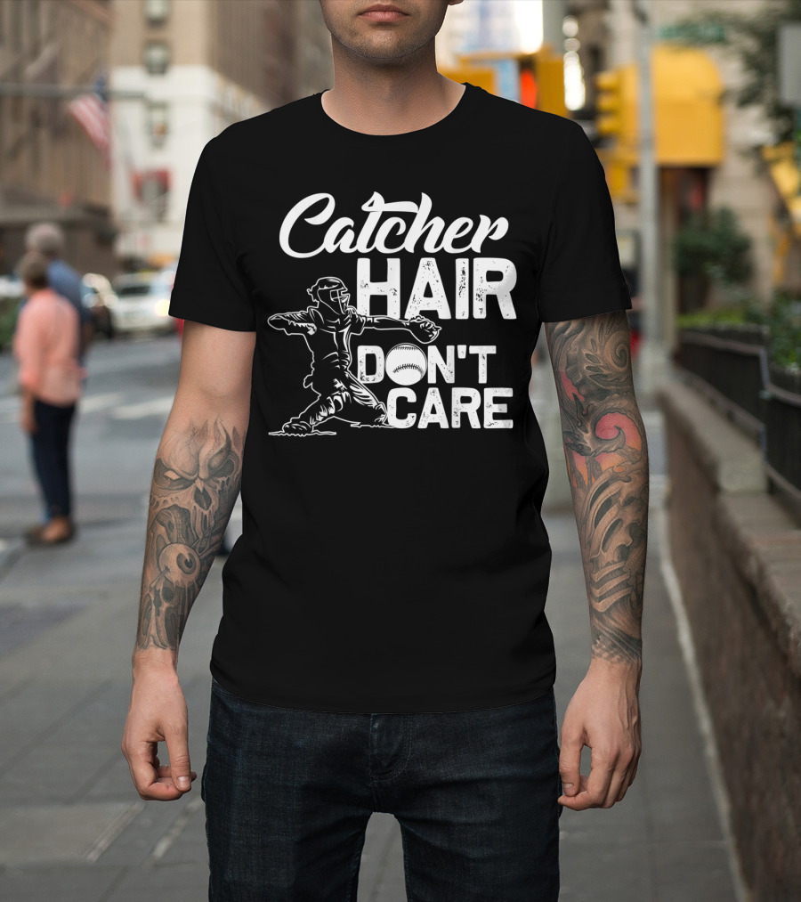 Catcher Hair Don't Care Softball Player Coach T-Shirt