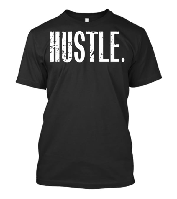 Hustle. Period T-Shirt