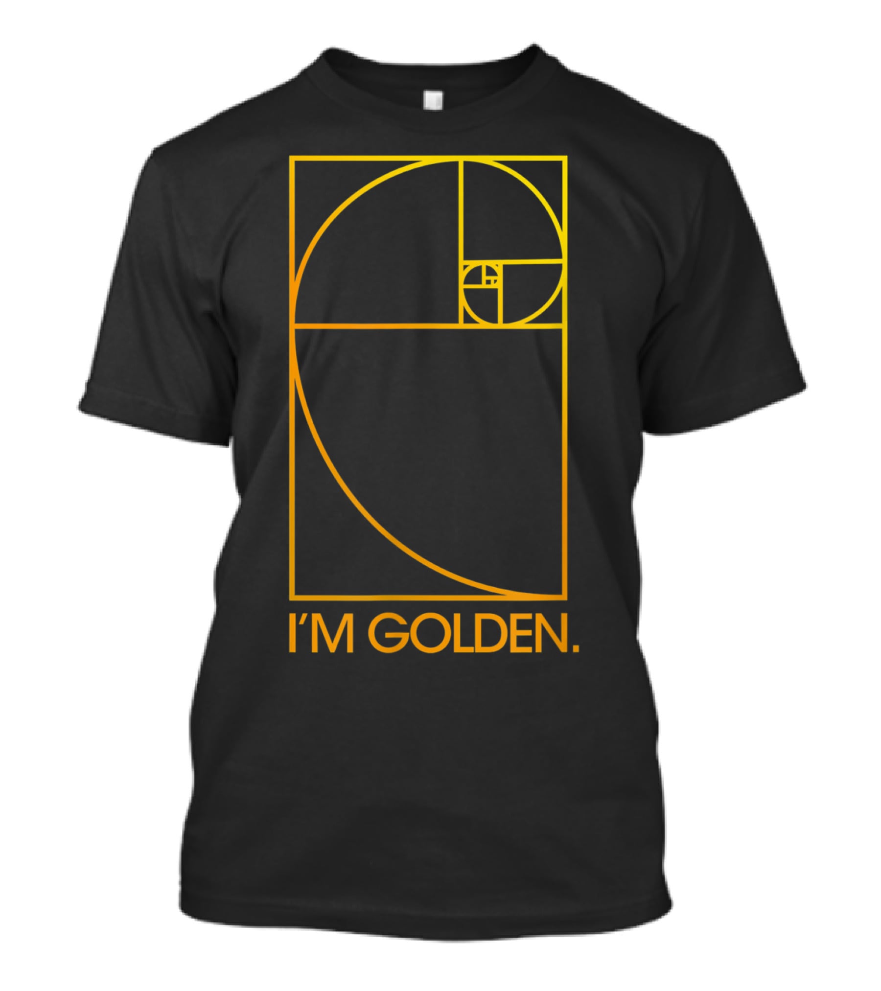 I'm Golden Fibonacci Spiral T-Shirt