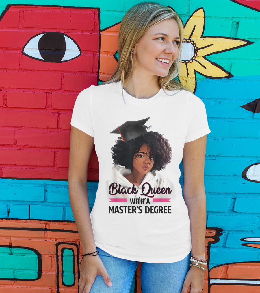 Black Queen With A Master's Degree Graduation T-Shirt