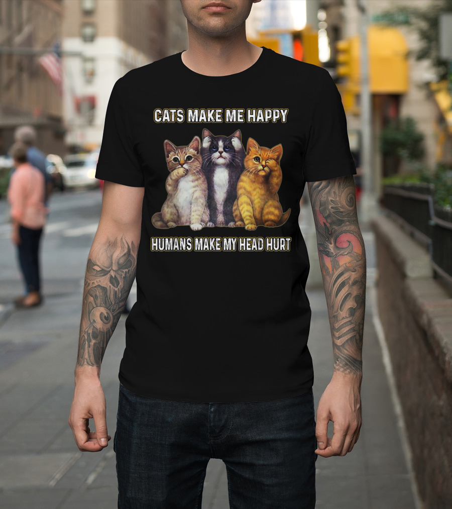 Cats Make Me Happy Humans Make My Head Hurt Cute Trio Of Funny Cats T-Shirt