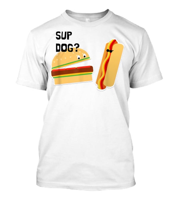 Burger And Hot Dog Sup Dog Funny Conversation T-Shirt