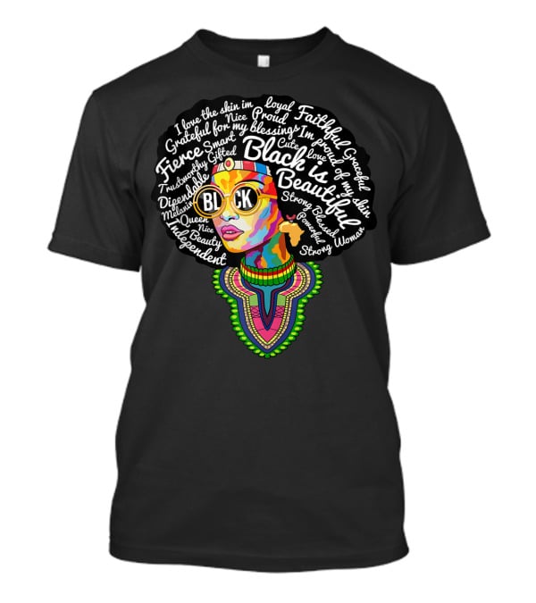 Black Is Beautiful Fierce Strong Melanin Queen African American Culture T-Shirt