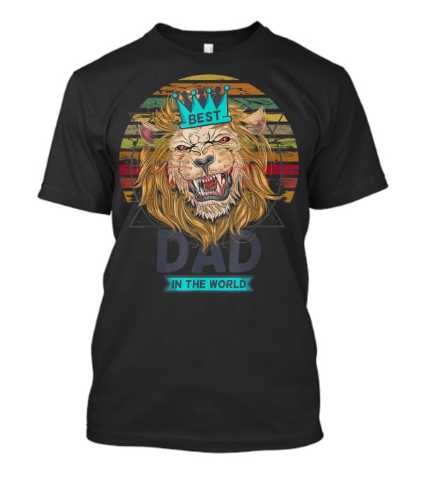 Best Dad In The World Lion Daddy With Crown Roar T-Shirt