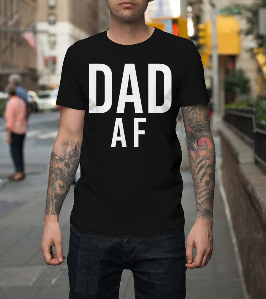 DAD AF Bold Statement Black And White Typography T-Shirt