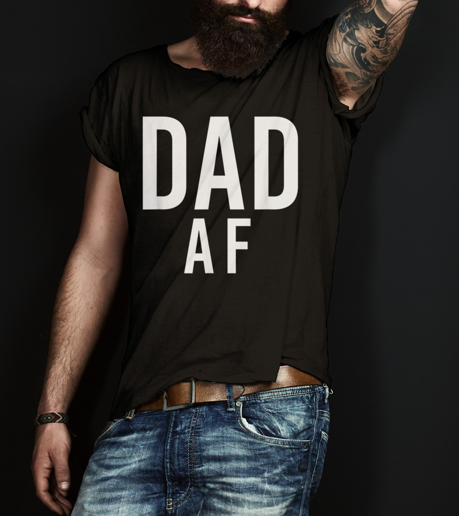 DAD AF Bold Statement Black And White Typography T-Shirt