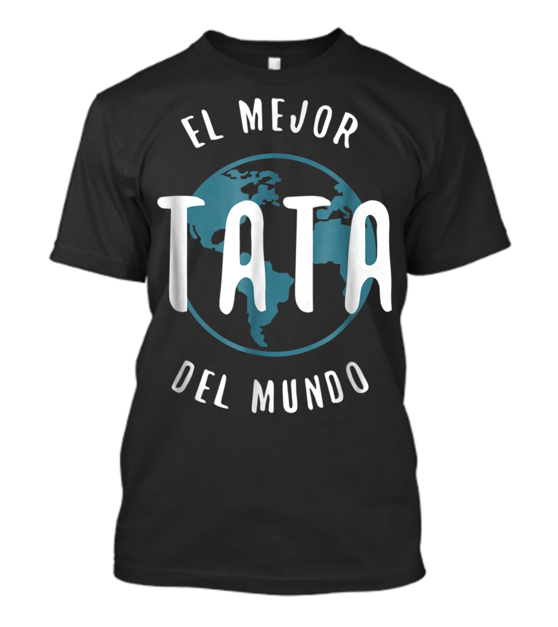 El Mejor Tata Del Mundo Father's Day Love Proud Papa Global T-Shirt