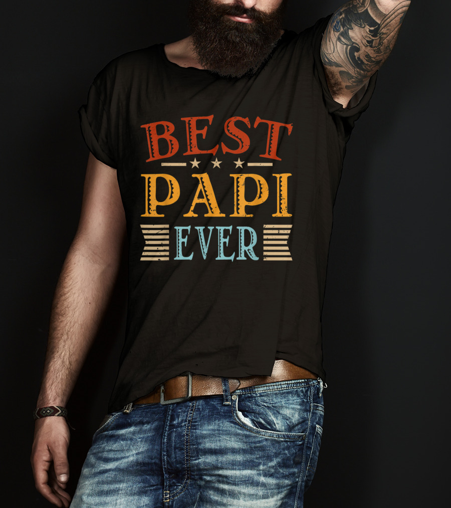 Best Papi Ever Father's Day Dad Grandpa Papa T-Shirt