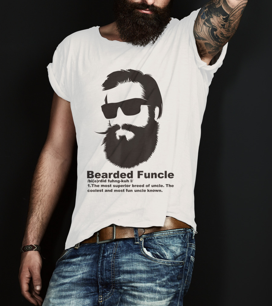Bearded Funcle My Fun Uncle Most Superior Uncle Coolest Fun Uncle T-Shirt