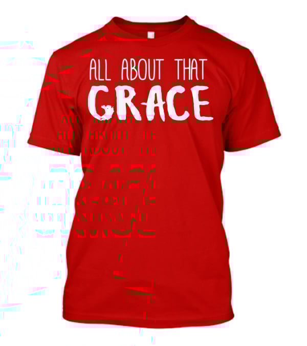 All About That Grace Red Text T-Shirt