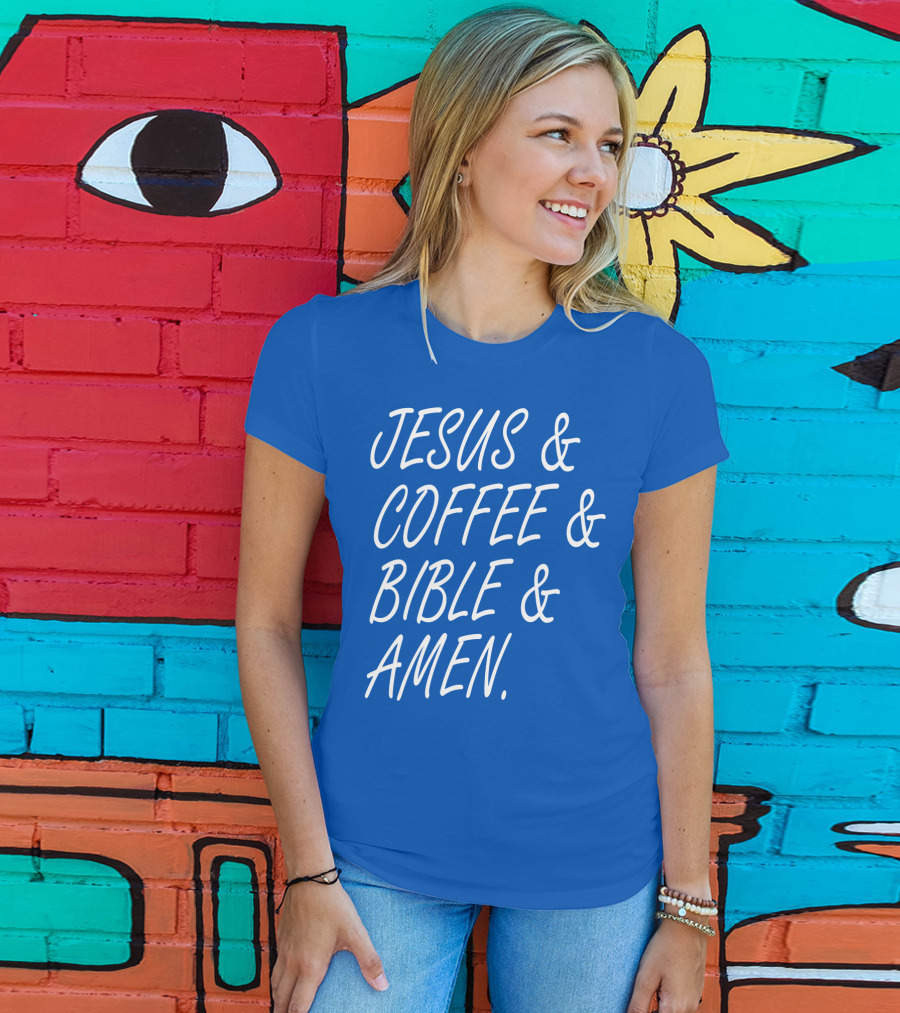 JESUS And COFFEE And BIBLE And AMEN T-Shirt