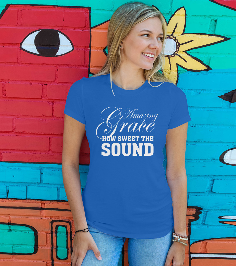 Amazing Grace How Sweet The Sound Classic Typography T-Shirt