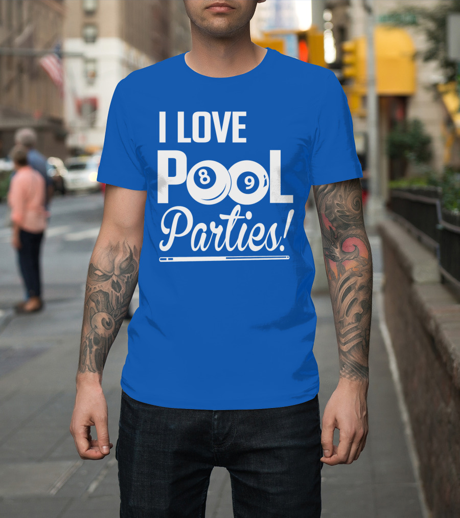 I Love Pool Parties 8 Ball 9 Ball Billiards T-Shirt