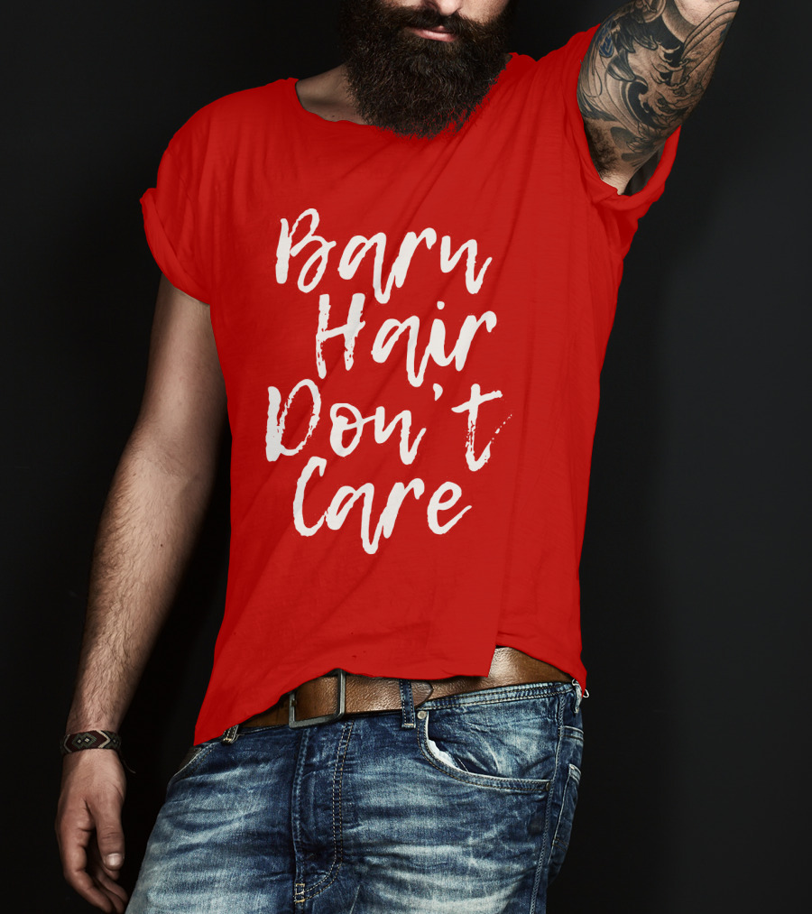 Barn Hair Don't Care Red And White Text Trend T-Shirt