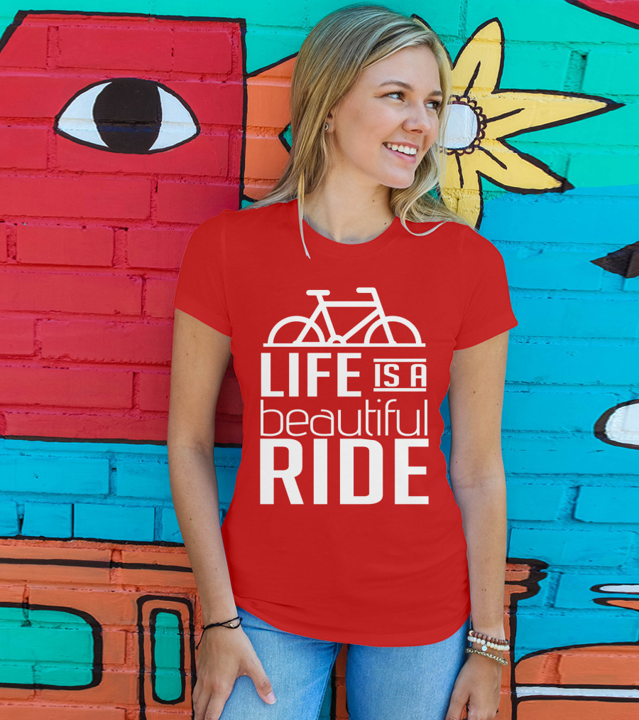 Life Is A Beautiful Ride T-Shirt