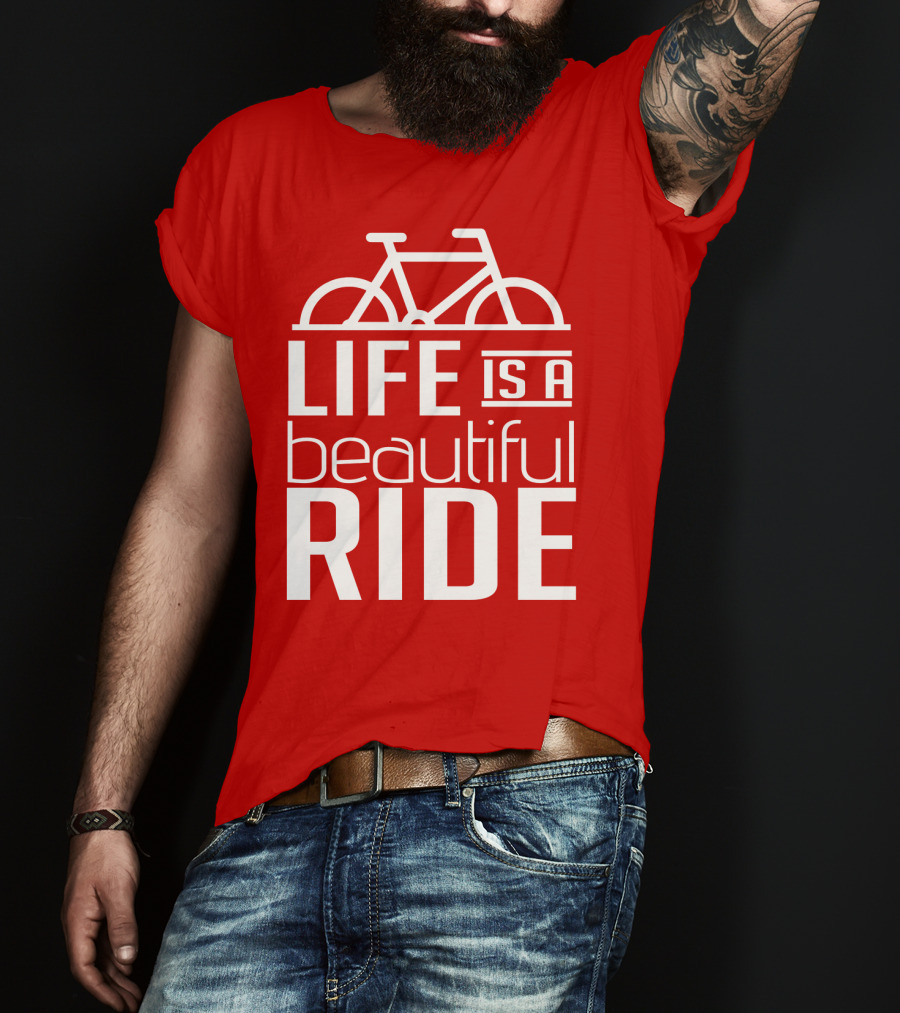 Life Is A Beautiful Ride T-Shirt