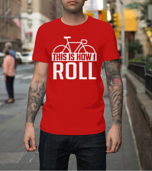 Shirt: Bike This Is How I Roll Bicycle Outline T-Shirt Bike This Is How I Roll Bicycle Outline T-Shirt