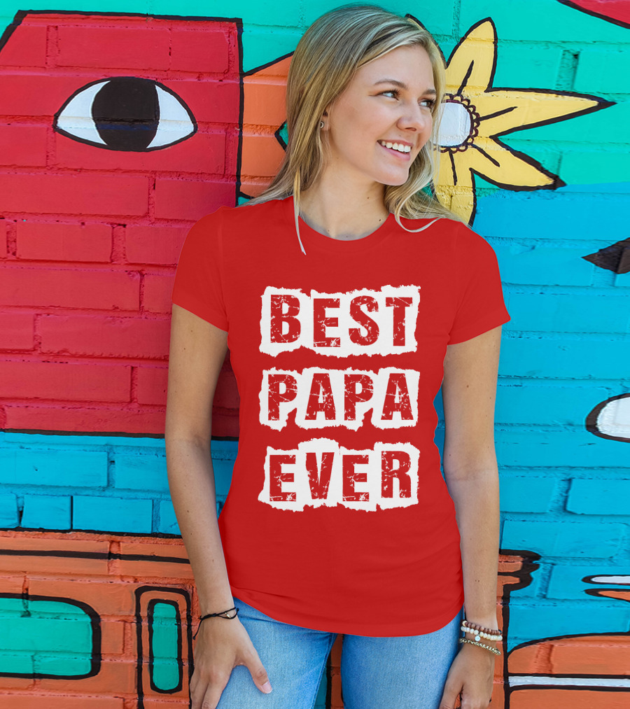 BEST PAPA EVER T-Shirt