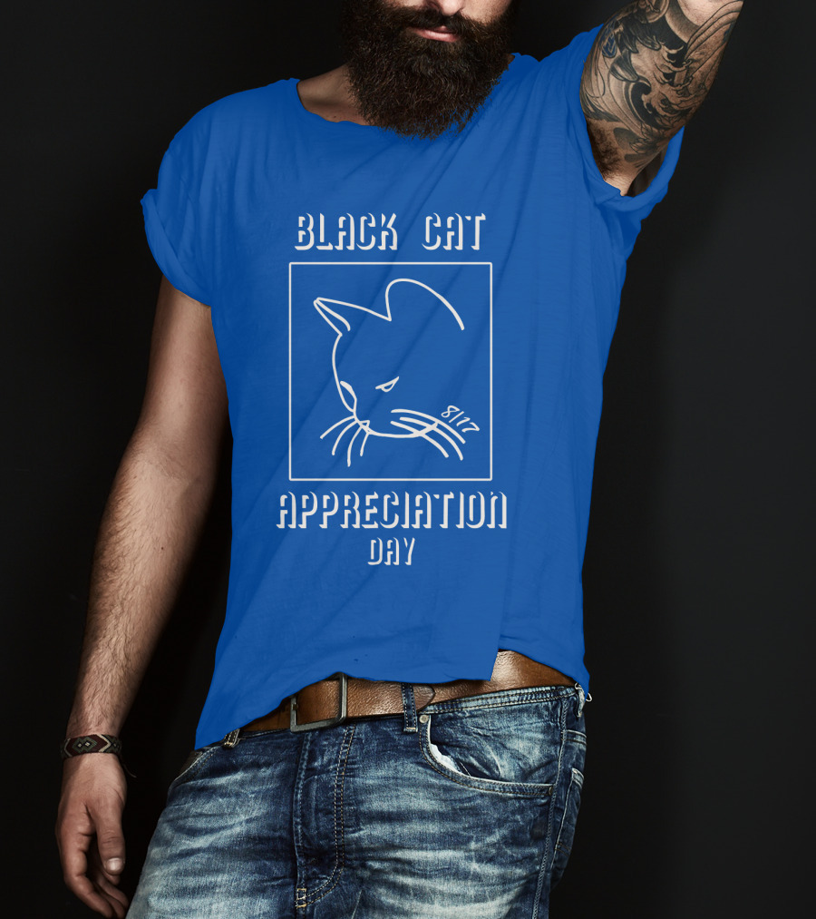 Black Cat Appreciation Day 8/17 T-Shirt