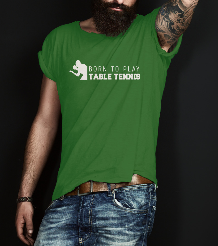 Born To Play Table Tennis Enthusiast T-Shirt