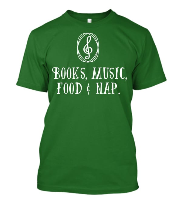 Books Music Food And Nap T-Shirt