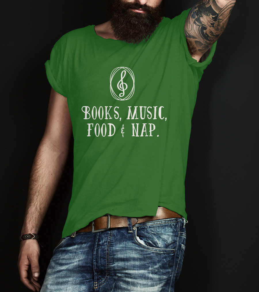 Books Music Food And Nap T-Shirt