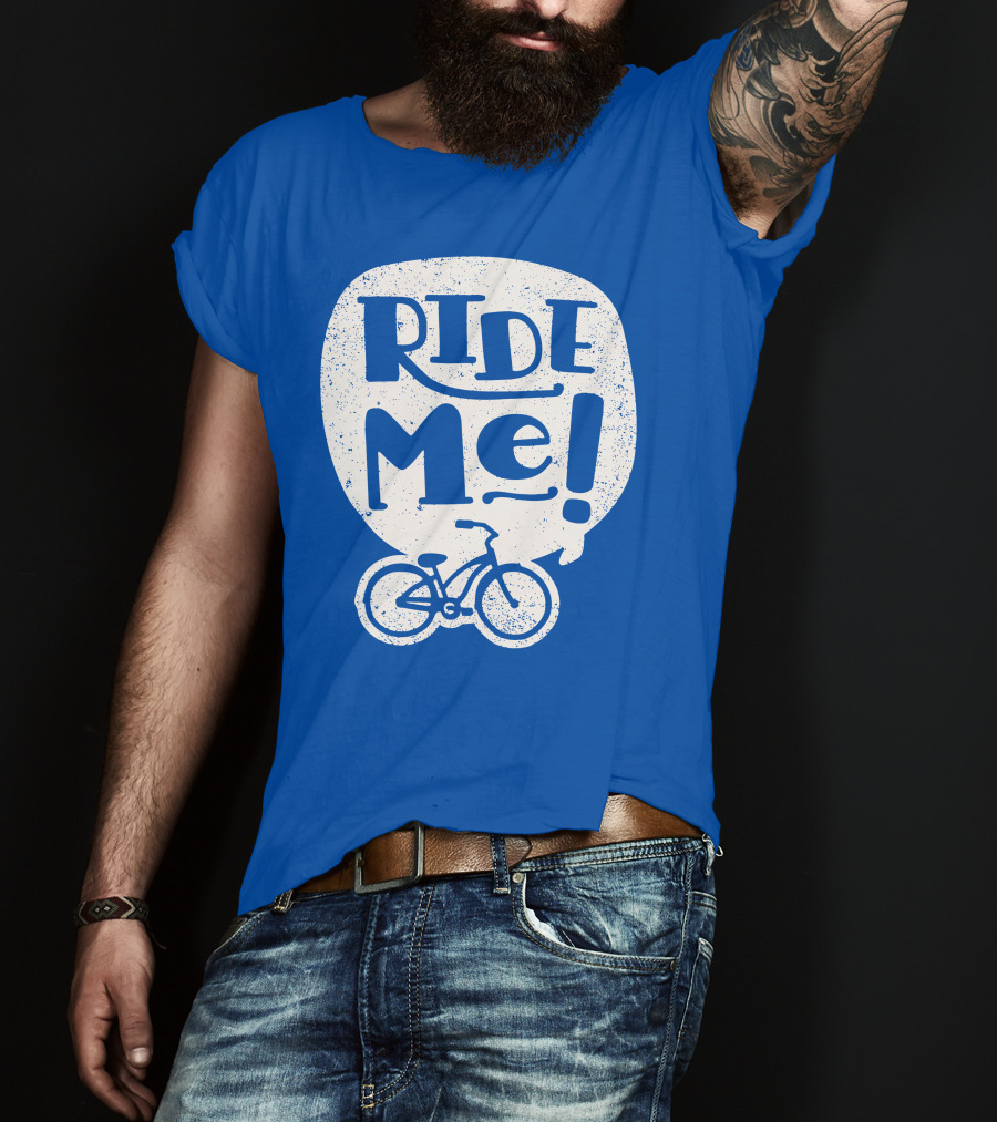 Ride Me Bicycle Enthusiast Fun T-Shirt