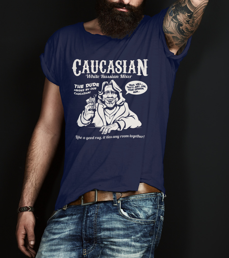 Caucasian White Russian Mixer The Dude Abides Like A Good Rug It Ties Any Room Together T-Shirt