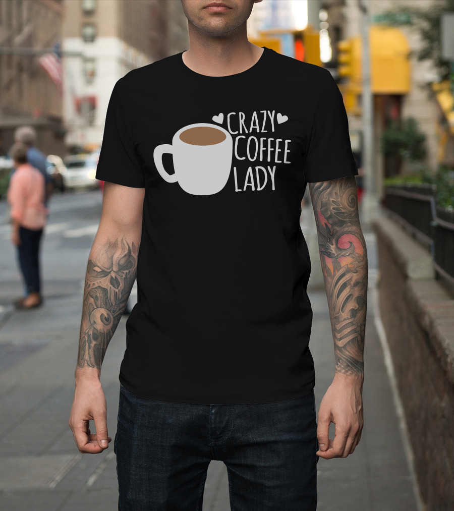 Crazy Coffee Lady Cup Hearts T-Shirt