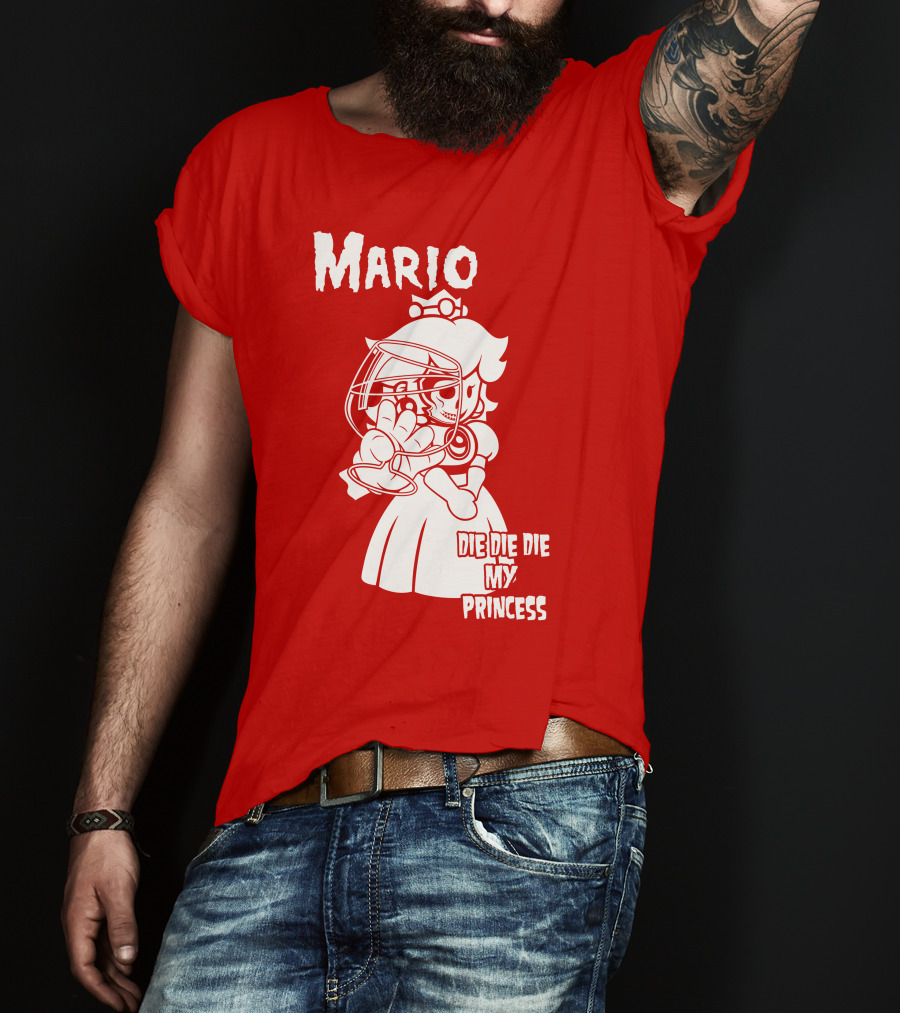 Mario Die Die Die My Princess T-Shirt
