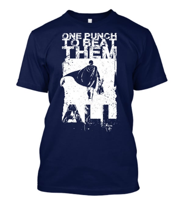 One Punch To Beat Them All Saitama Just One Punch T-Shirt