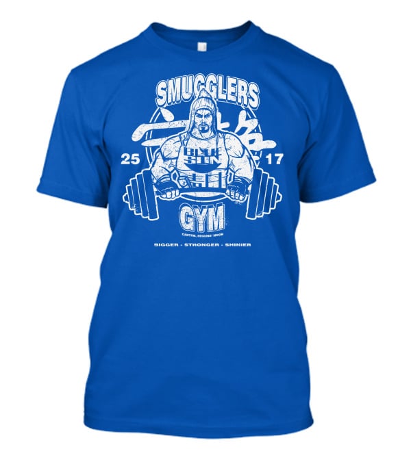 Smugglers Gym Bigger Stronger Shinier Canton Higgins Moon 25 17 T-Shirt