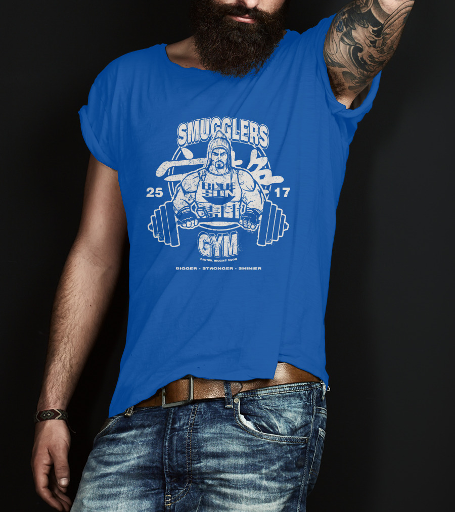 Smugglers Gym Bigger Stronger Shinier Canton Higgins Moon 25 17 T-Shirt
