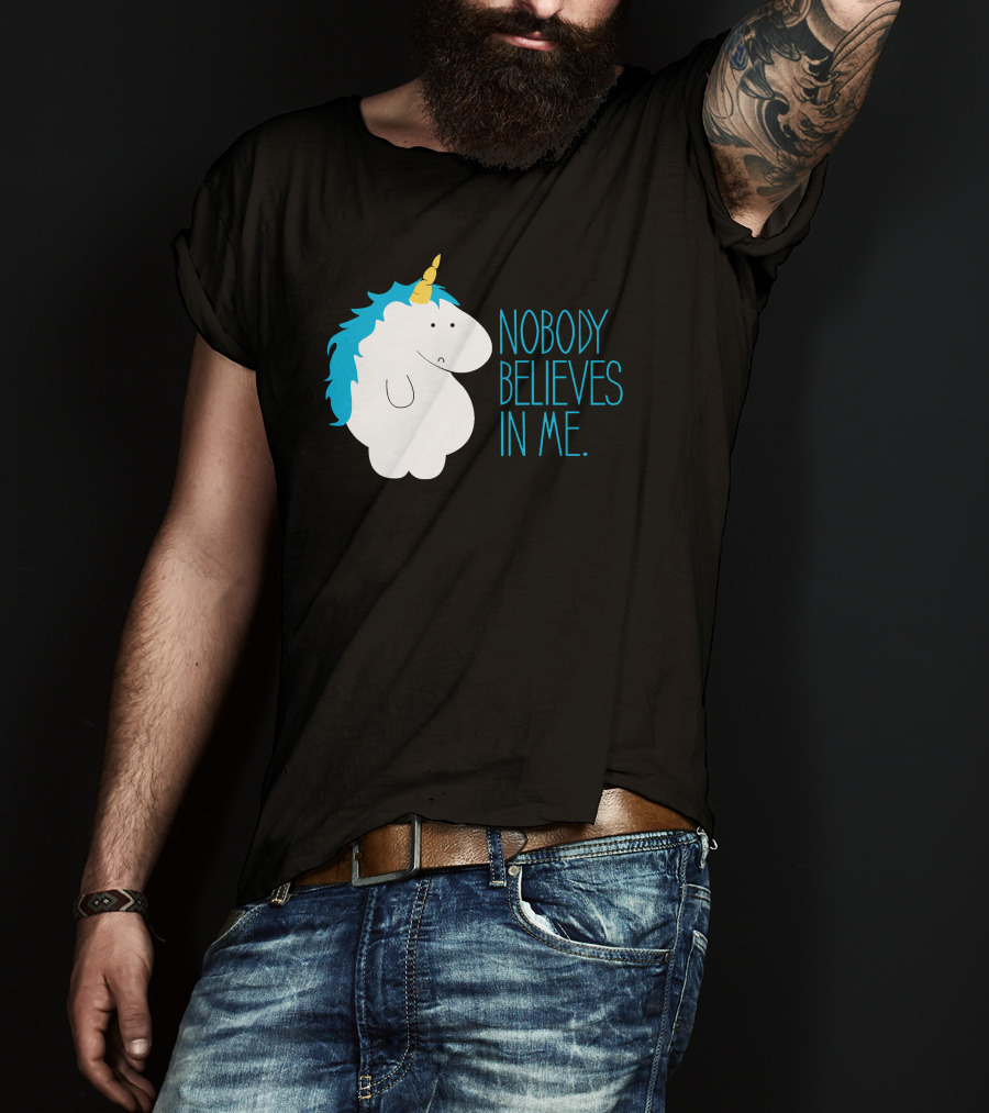 Nobody Believes IN ME Fat Unicorn T-Shirt